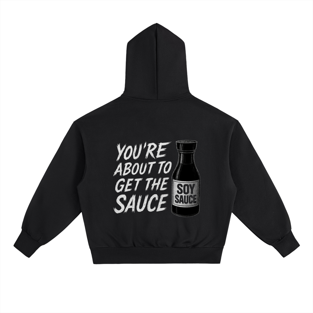 CHINO.S1K YOU'RE ABOUT TO GET THE SAUCE HOODIE